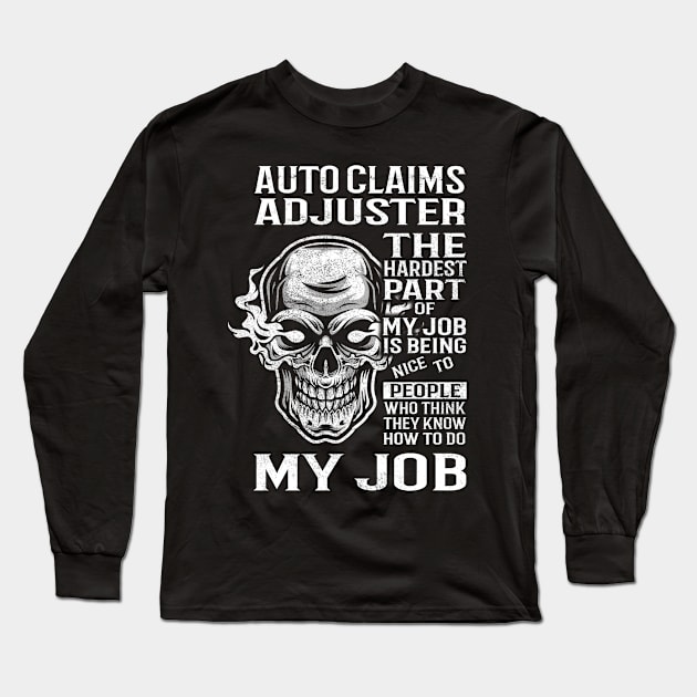 Auto Claims Adjuster T Shirt - The Hardest Part Gift 2 Item Tee Long Sleeve T-Shirt by candicekeely6155